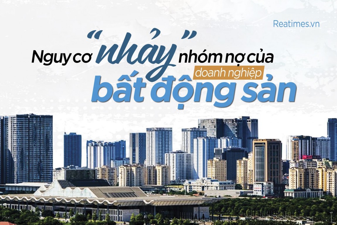 Doanh nghiệp bất động sản “nhảy nhóm nợ“, nhiều hệ lụy sẽ ập đến với nền kinh tế