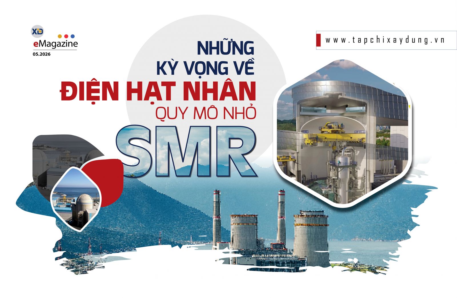 Những kỳ vọng về điện hạt nhân quy mô nhỏ - SMR